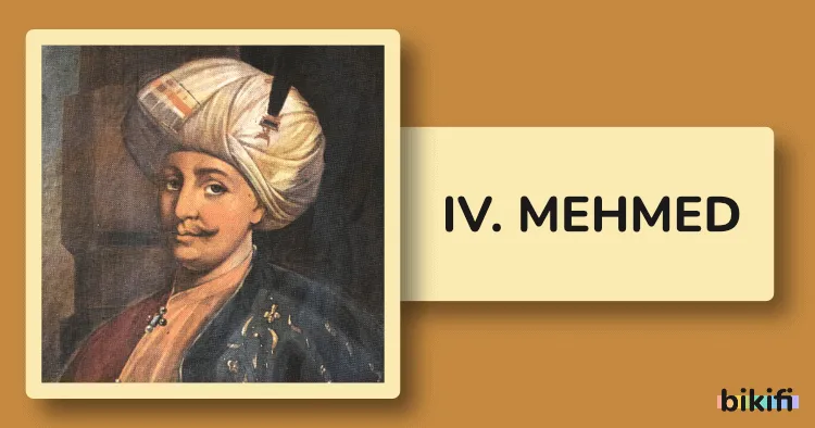 IV. Mehmed: Avcı Sultan’ın Hayatı ve Dönemi