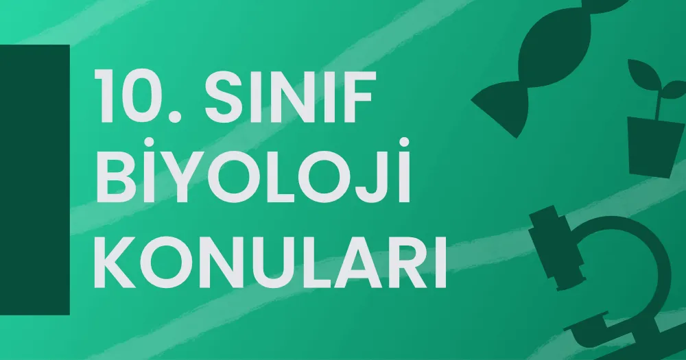 10. Sınıf Biyoloji Konuları