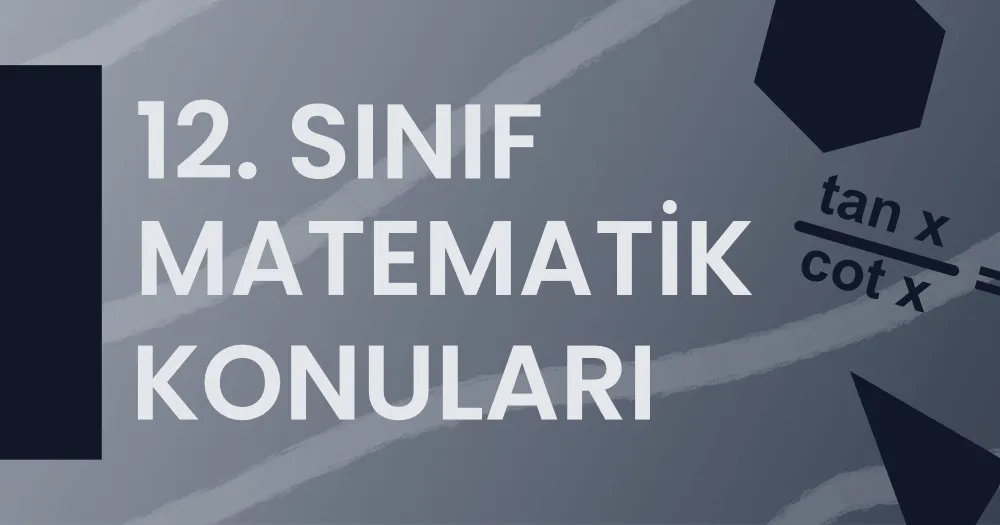 12. Sınıf Matematik Konuları