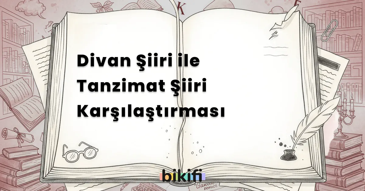 Divan Şiiri ile Tanzimat Şiiri Karşılaştırması