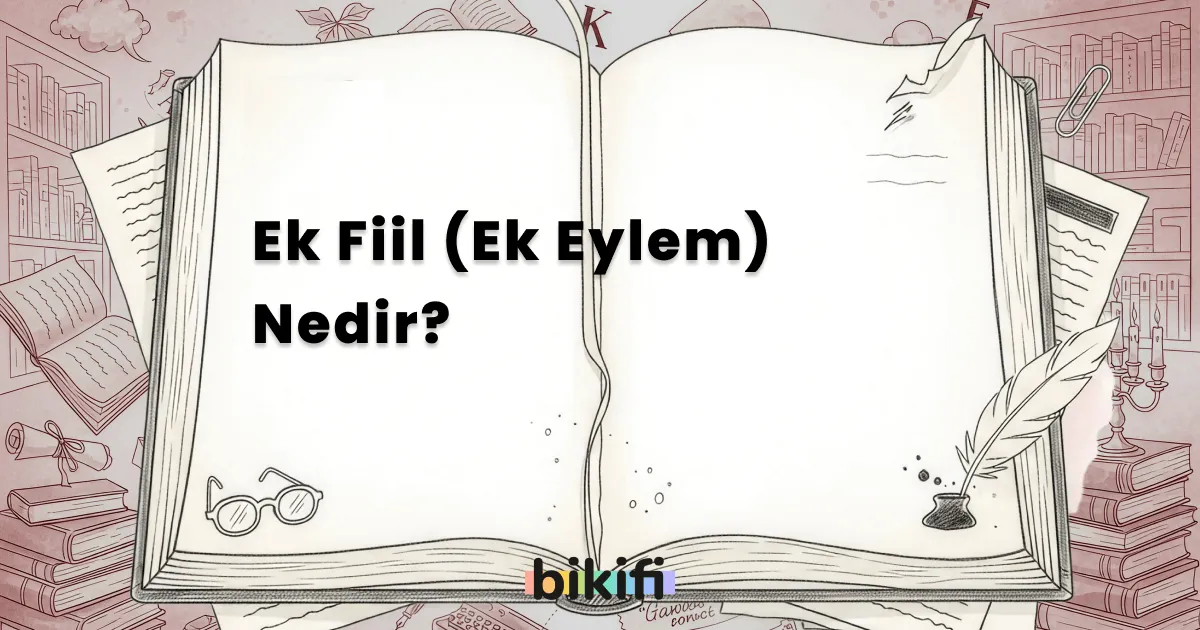 Ek Fiil (Ek Eylem) Nedir?