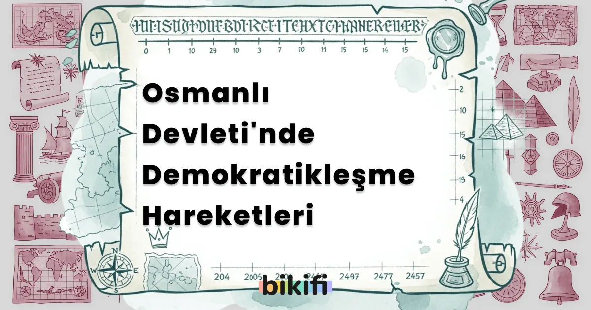 Osmanlı Devleti’nde Demokratikleşme Hareketleri