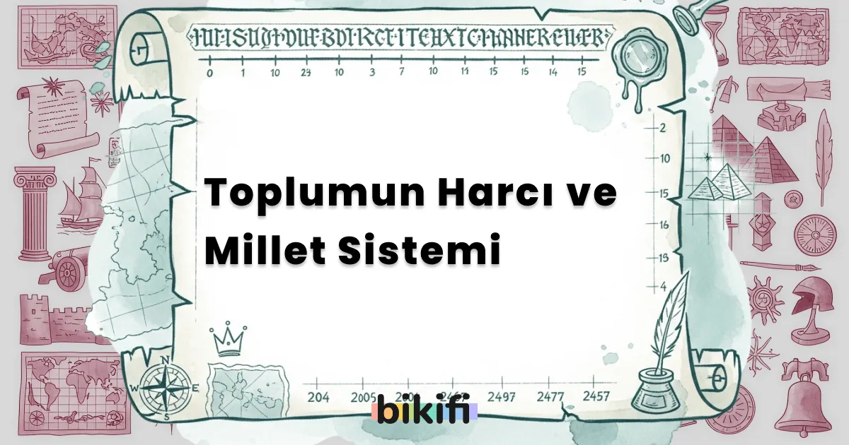 Toplumun Harcı ve Millet Sistemi