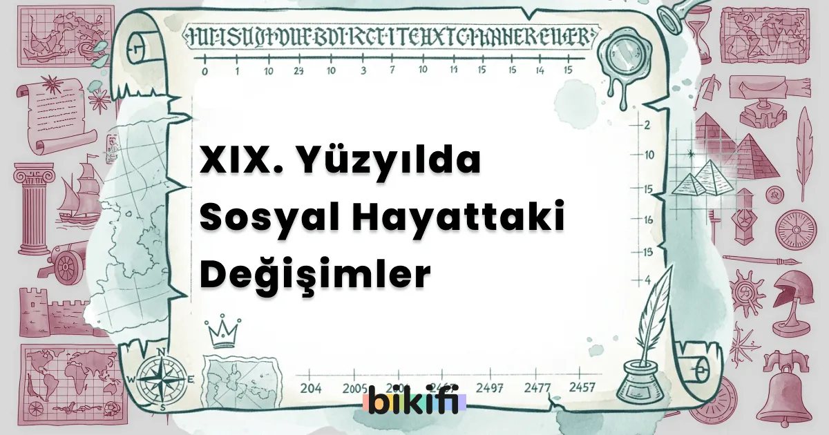 XIX. Yüzyılda Sosyal Hayattaki Değişimler