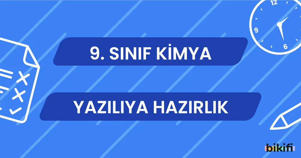 9. Sınıf Kimya: Yazılıya Hazırlık