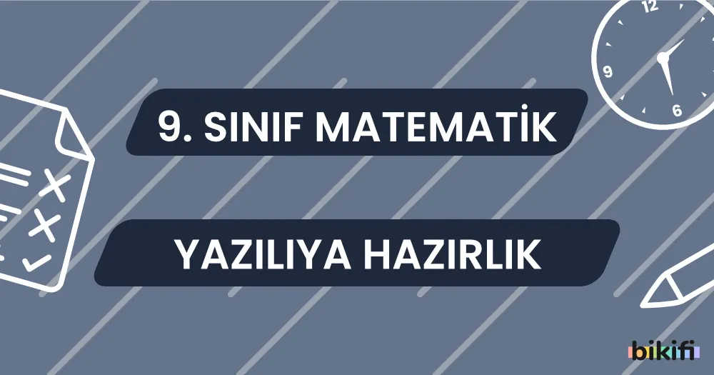 9. Sınıf Matematik: Yazılıya Hazırlık