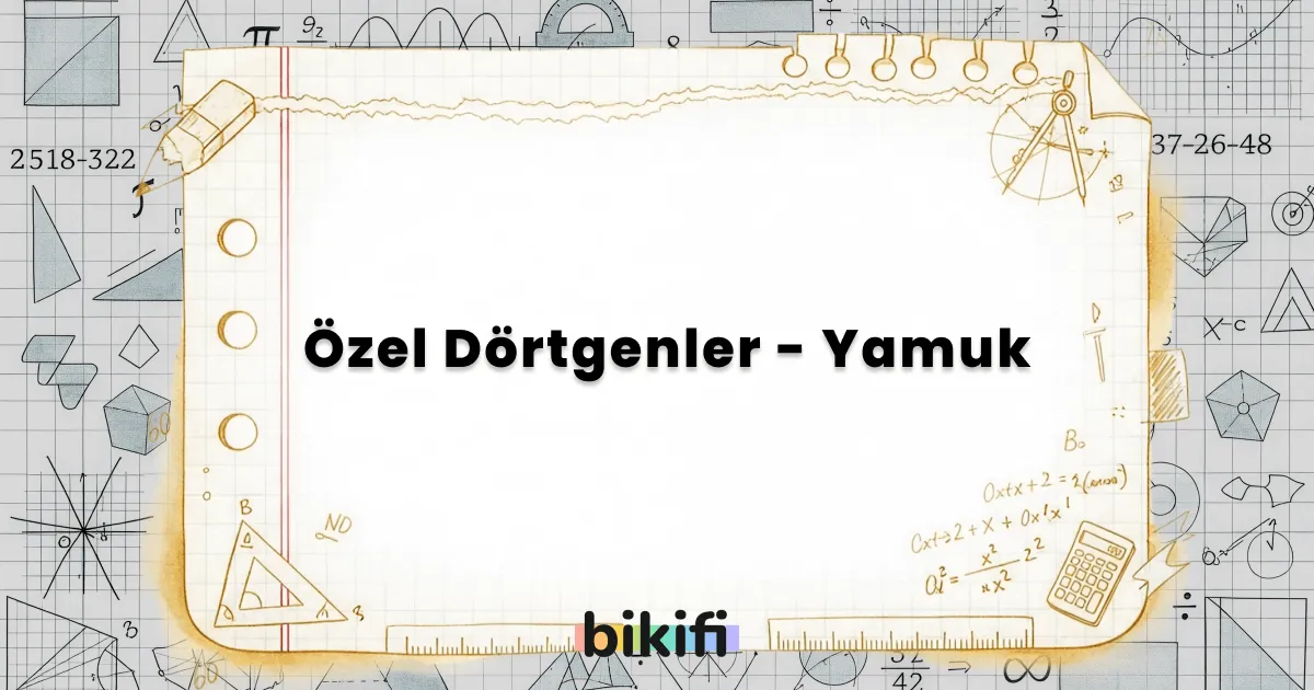 Özel Dörtgenler – Yamuk