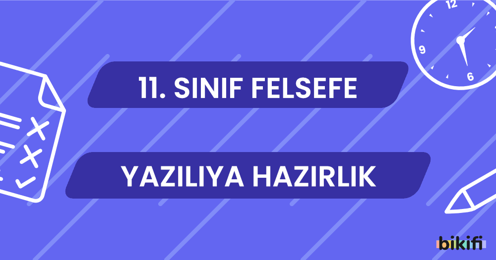 11. Sınıf Felsefe: Yazılıya Hazırlık