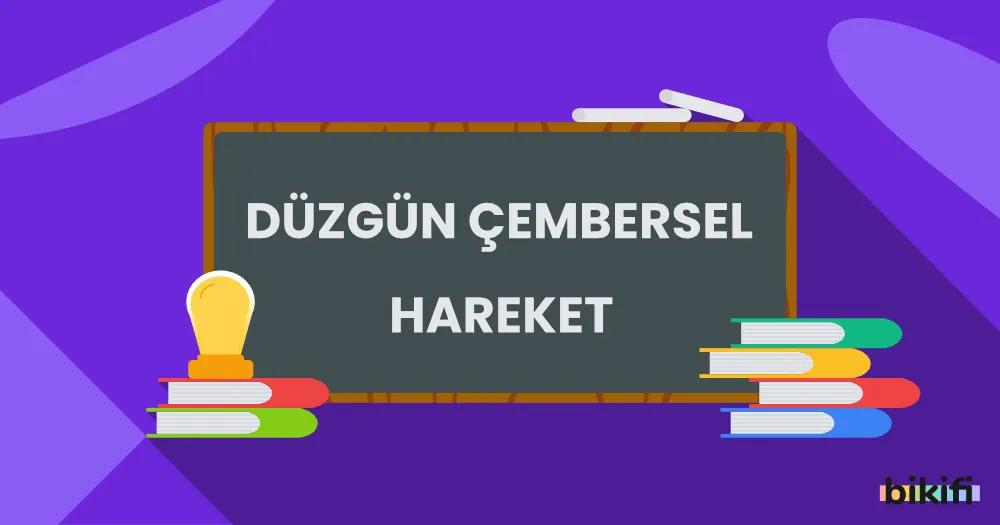 Düzgün Çembersel Hareket