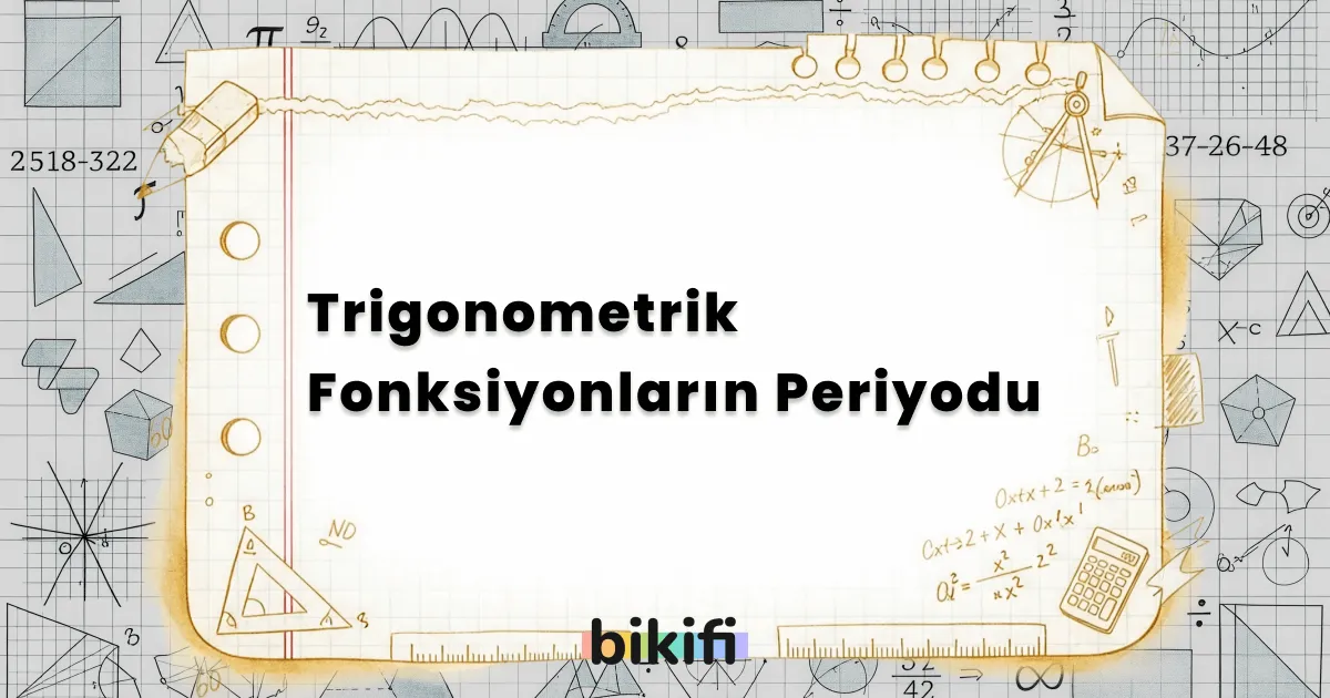 Trigonometrik Fonksiyonların Periyodu