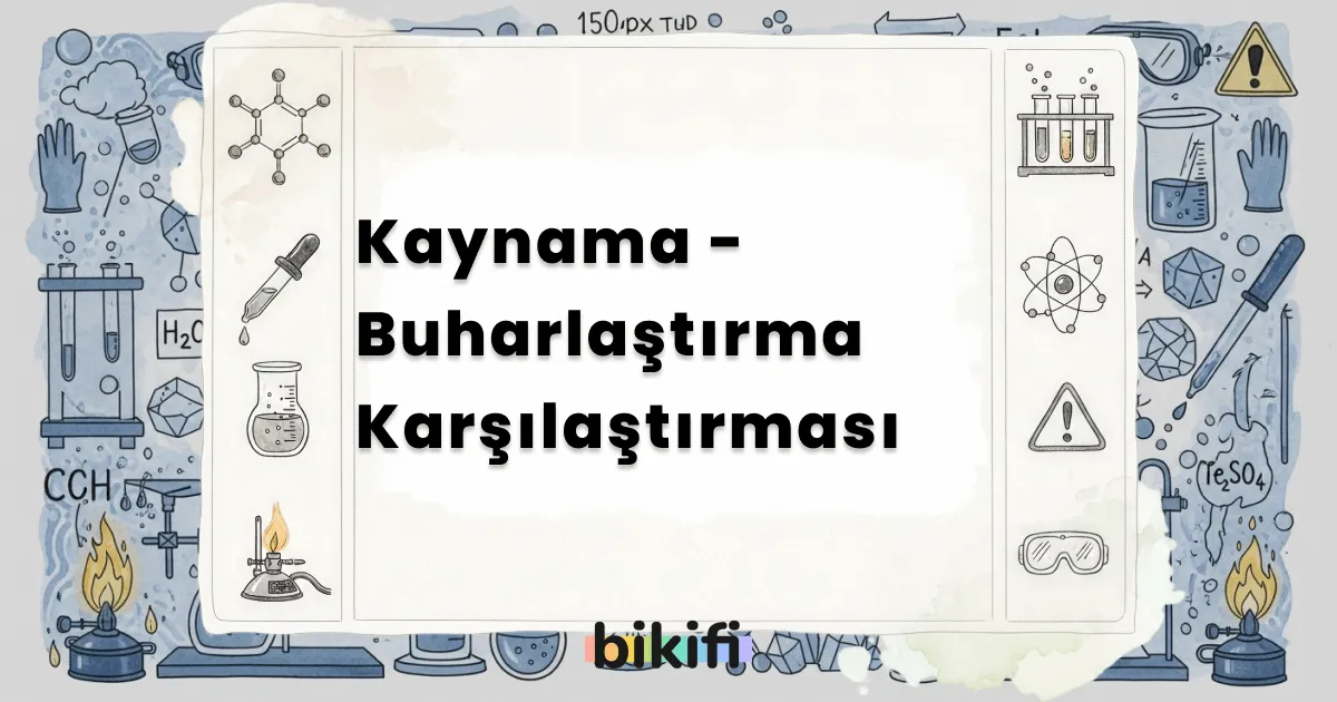 Kaynama – Buharlaştırma Karşılaştırması