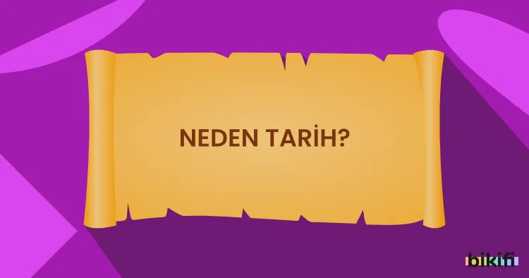 Neden Tarih?