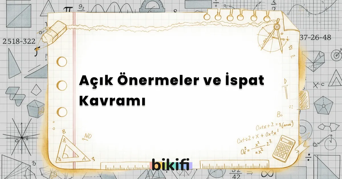 Açık Önermeler ve İspat Kavramı