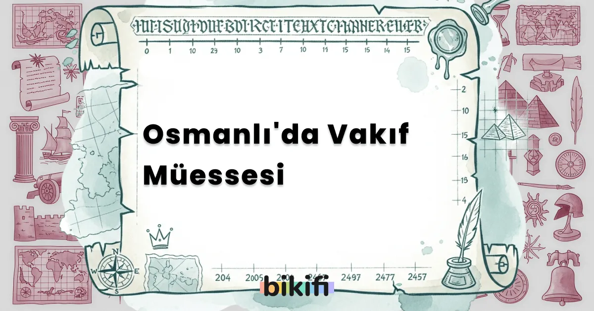 Osmanlı’da Vakıf Müessesi