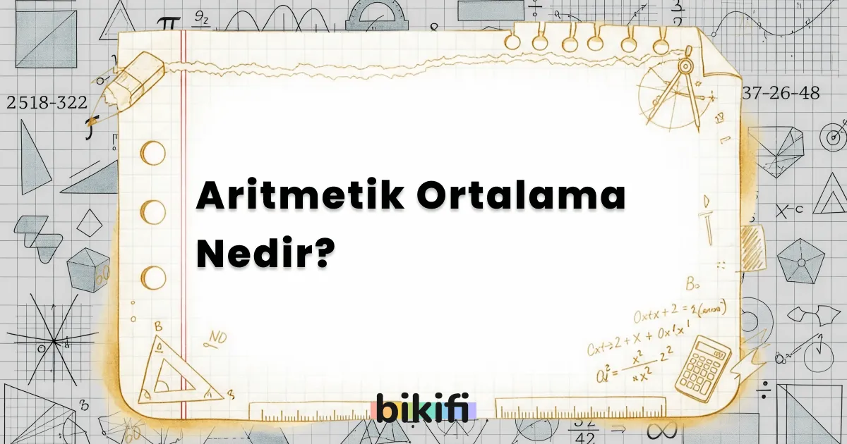 Aritmetik Ortalama Nedir?
