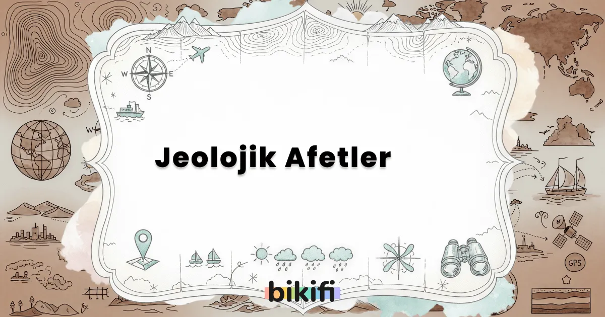 Jeolojik Afetler