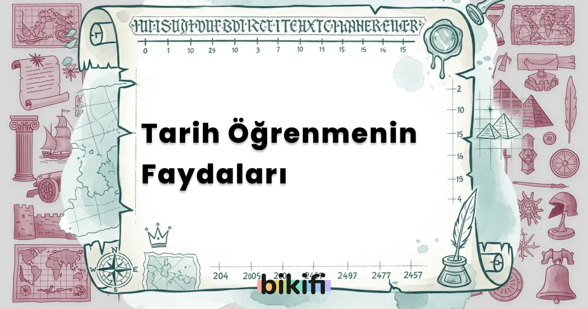 Tarih Öğrenmenin Faydaları