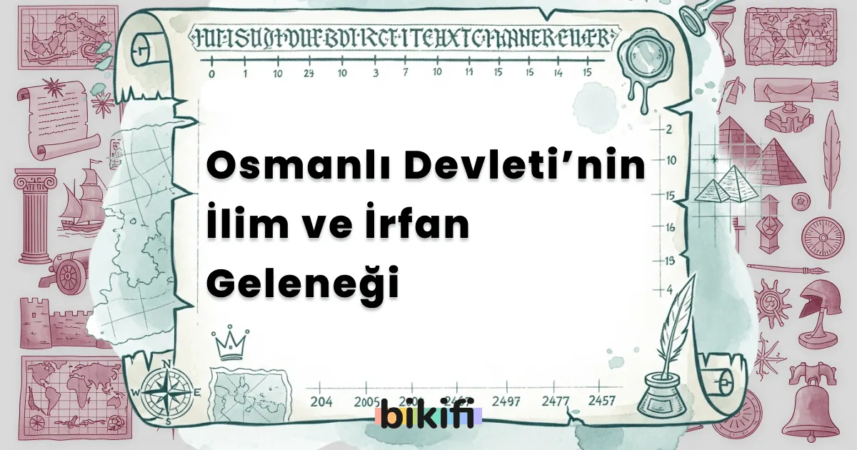 Osmanlı Devleti’nin İlim ve İrfan Geleneği