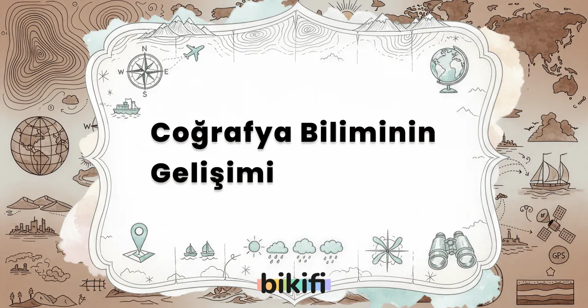 Coğrafya Biliminin Gelişimi