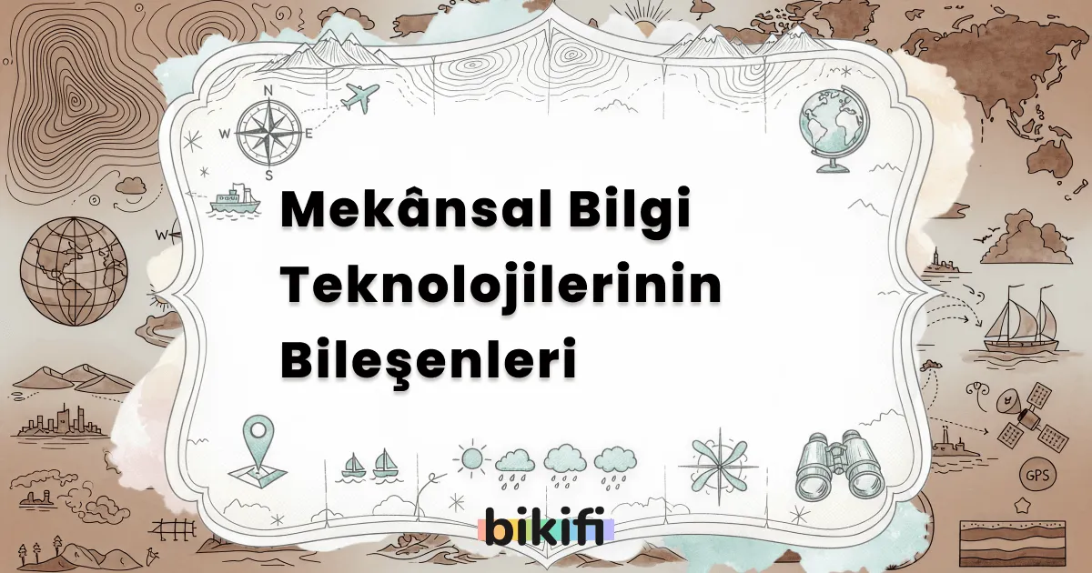 Mekânsal Bilgi Teknolojilerinin Bileşenleri