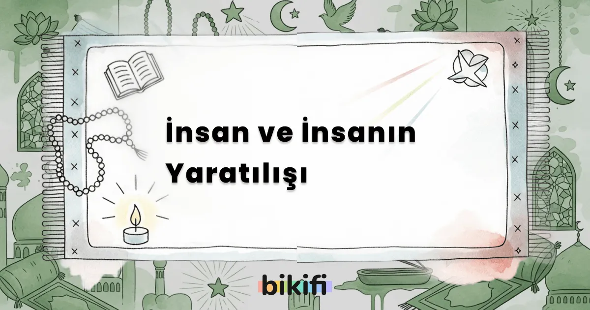 İnsan ve İnsanın Yaratılışı