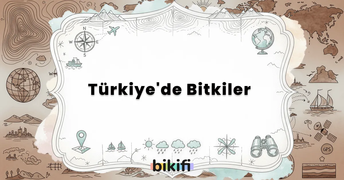 Türkiye’de Bitkiler