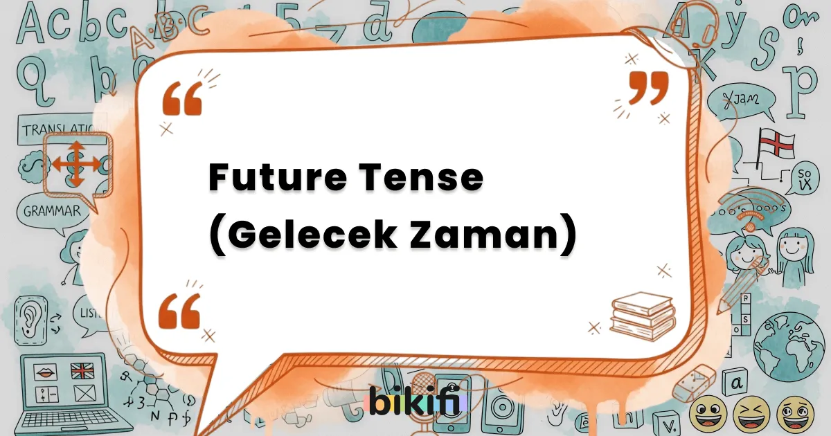 Future Tense (Gelecek Zaman)