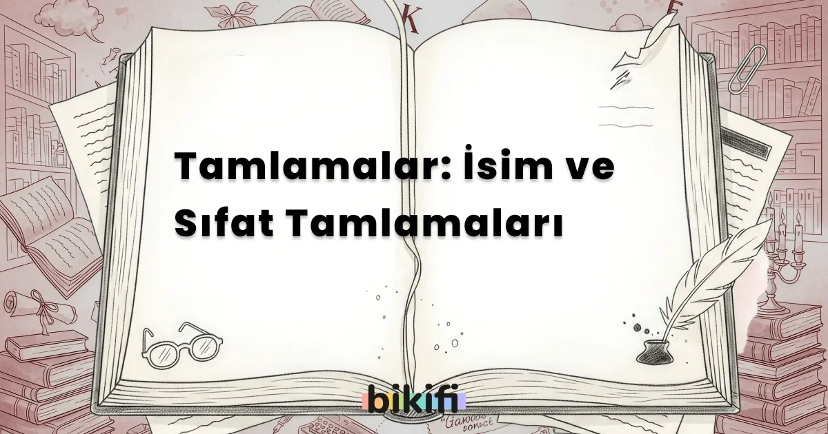 Tamlamalar: İsim ve Sıfat Tamlamaları