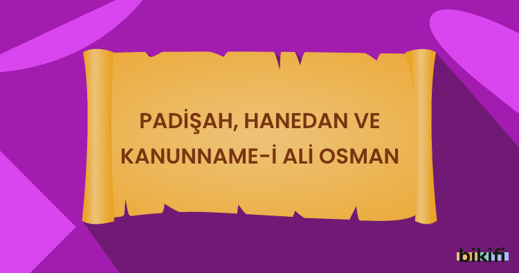Padişah, Hanedan ve Kanunname-i Ali Osman
