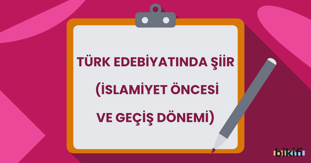 Türk Edebiyat ında Şiir (İslamiyet Öncesi Dönem ve Geçiş Dönemi)
