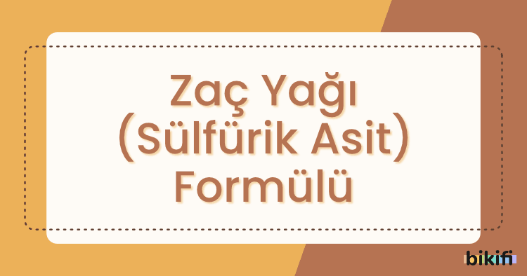 Zaç Yağı (Sülfürik Asit) Formülü Nedir?