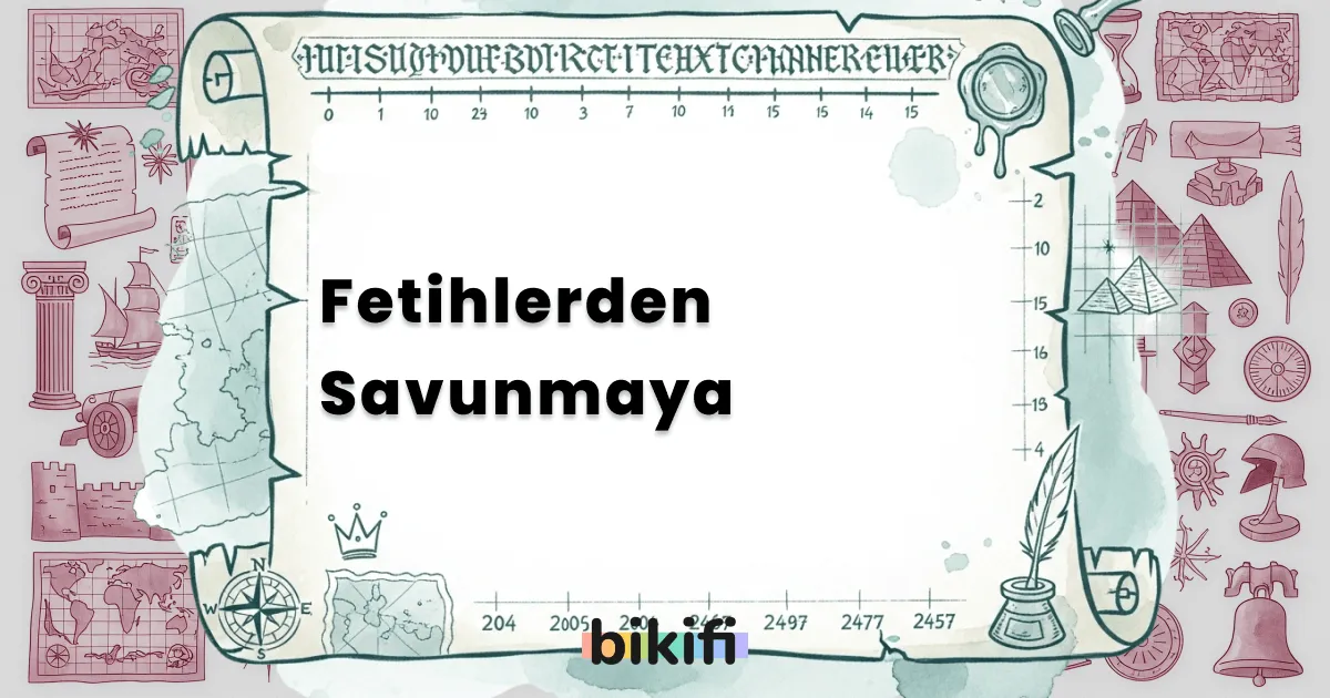 Fetihlerden Savunmaya