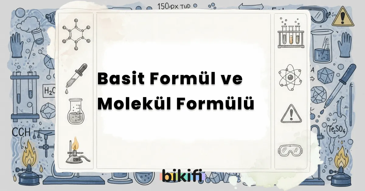 Basit Formül ve Molekül Formülü