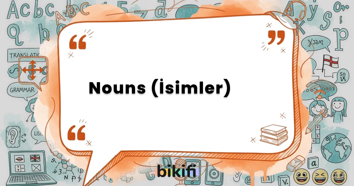Nouns (İsimler)