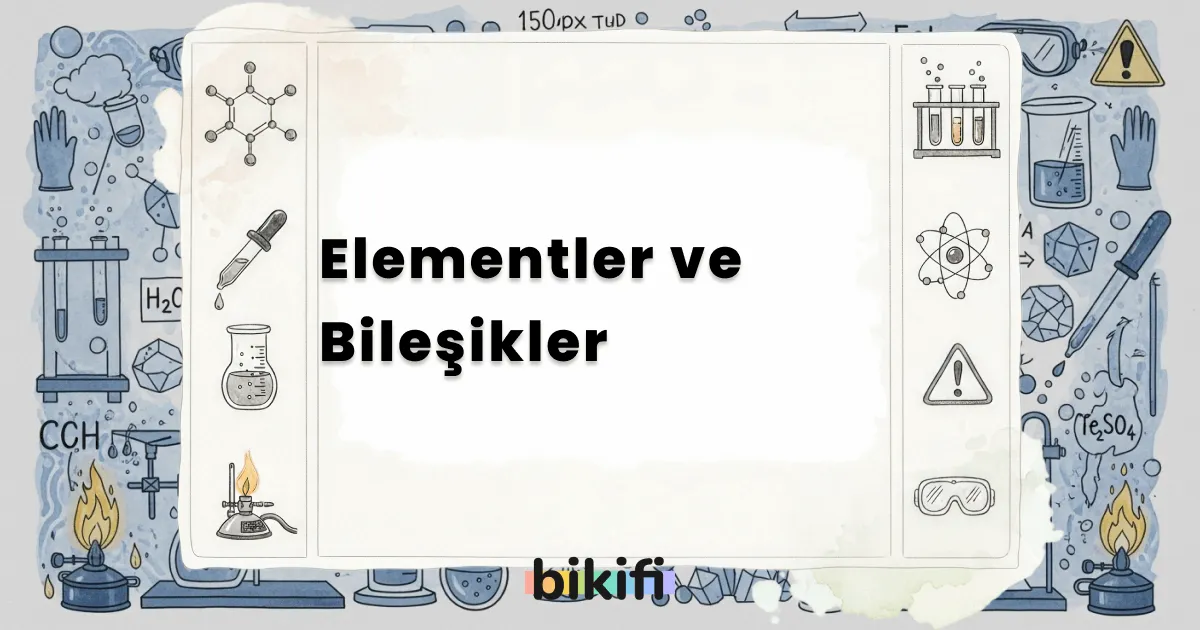 Elementler ve Bileşikler