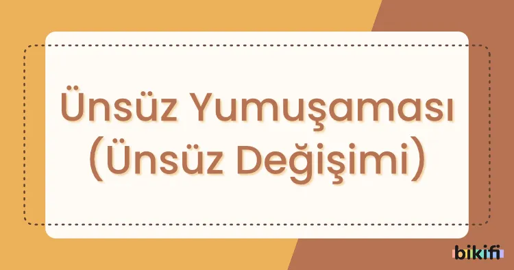 Ünsüz Yumuşaması (Ünsüz Değişimi)