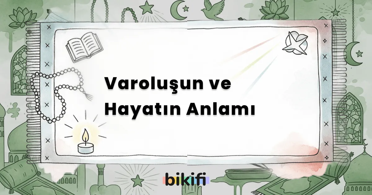 Varoluşun ve Hayatın Anlamı