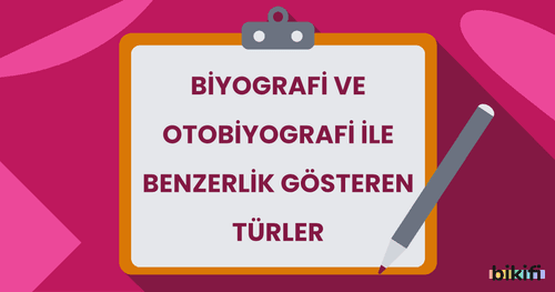 Biyografi Ve Otobiyografi Ile Benzerlik Gösteren Türler - Bikifi