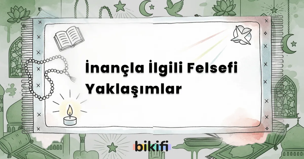 İnançla İlgili Felsefi Yaklaşımlar