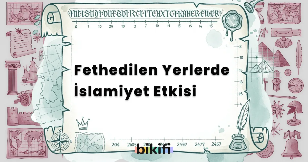 Fethedilen Yerlerde İslamiyet Etkisi