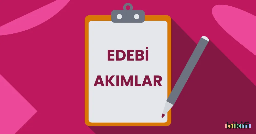 Edebi Akımlar, Türler ve Özellikleri