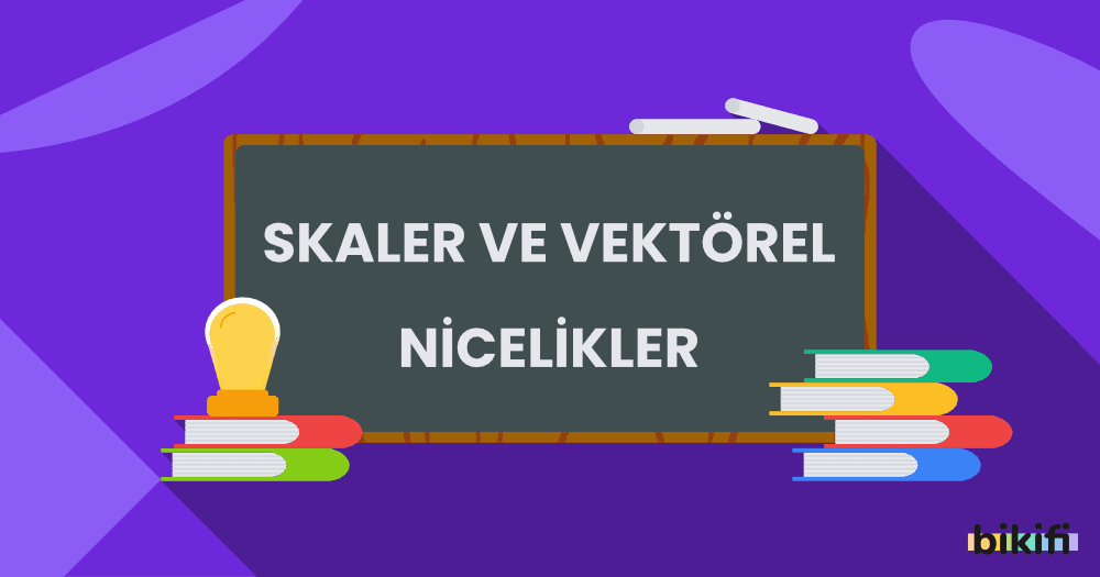 Skaler ve Vektörel Nicelikler