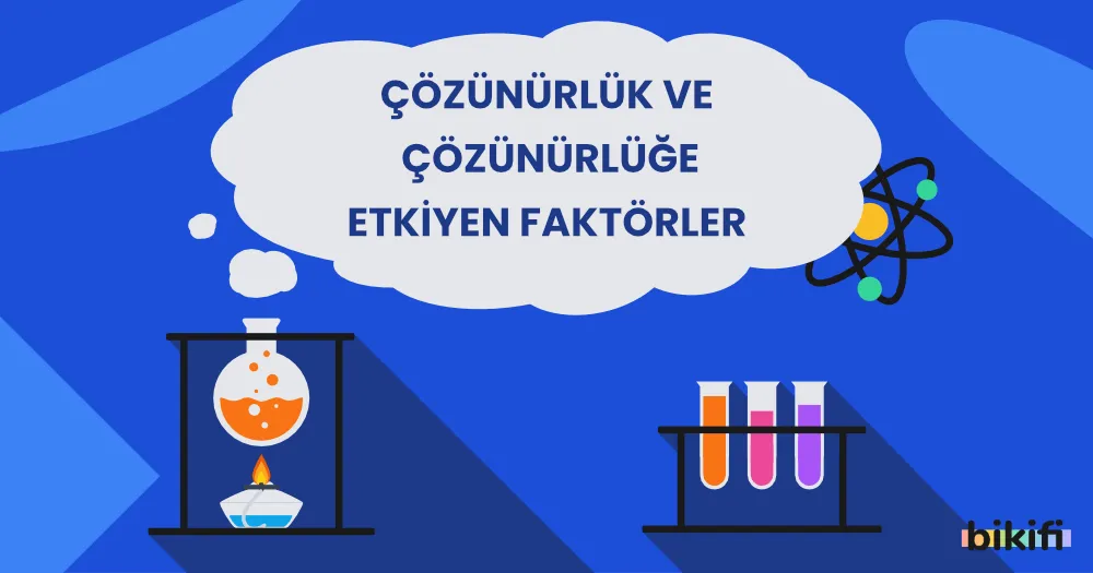 Çözünürlük ve Çözünürlüğe Etkiyen Faktörler