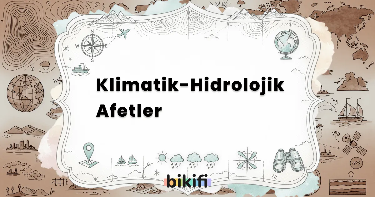 Klimatik-Hidrolojik Afetler