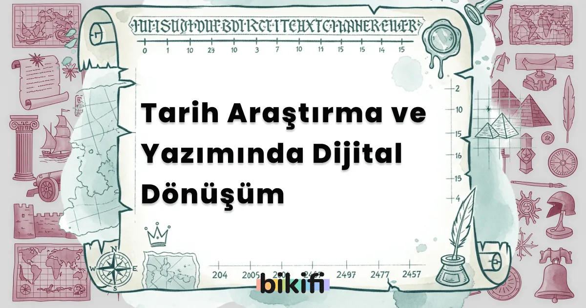 Tarih Araştırma ve Yazımında Dijital Dönüşüm