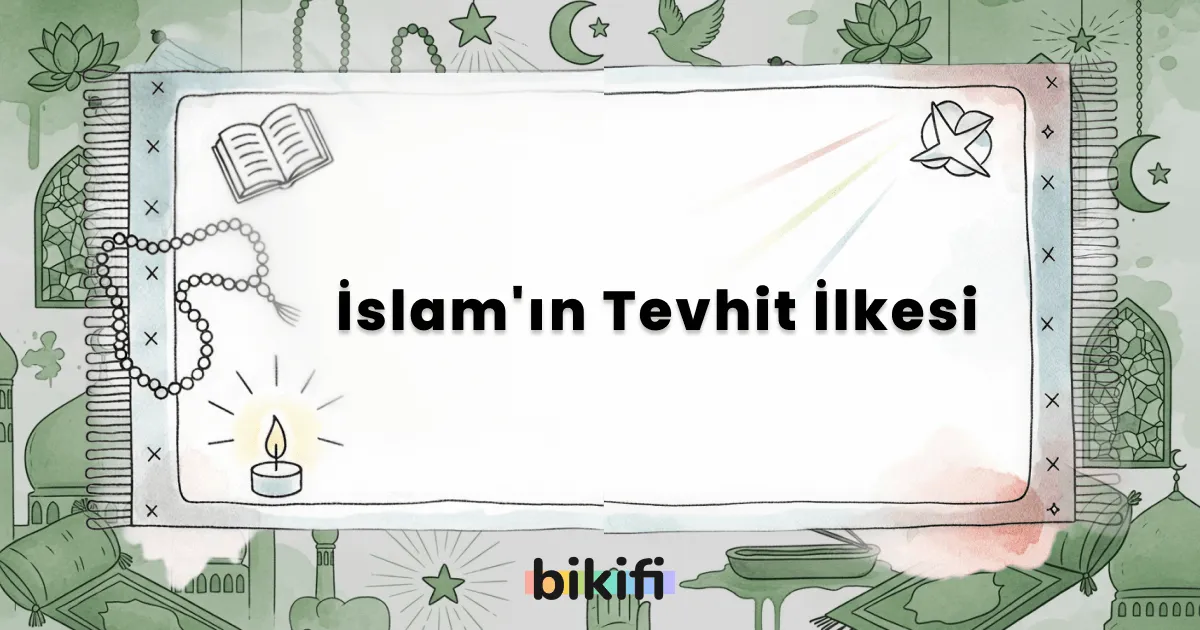 İslam’ın Tevhit İlkesi
