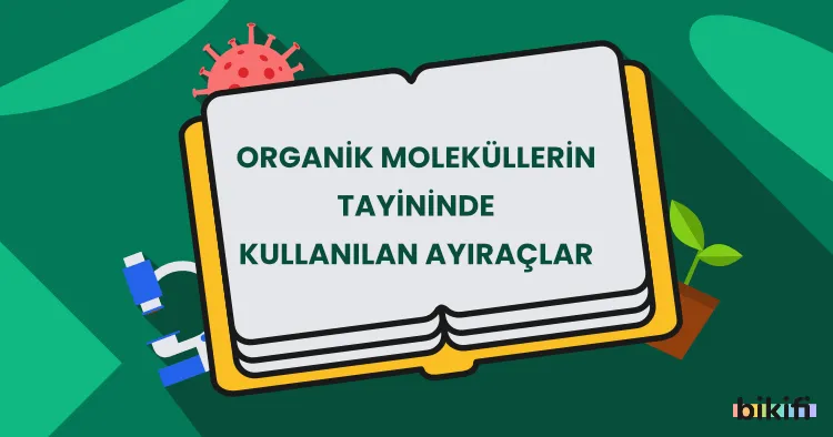 Organik Moleküllerin Tayininde Kullanılan Ayıraçlar