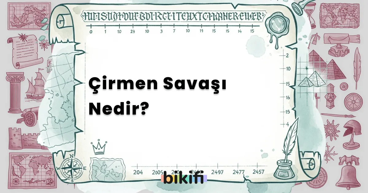 Çirmen Savaşı Nedir?