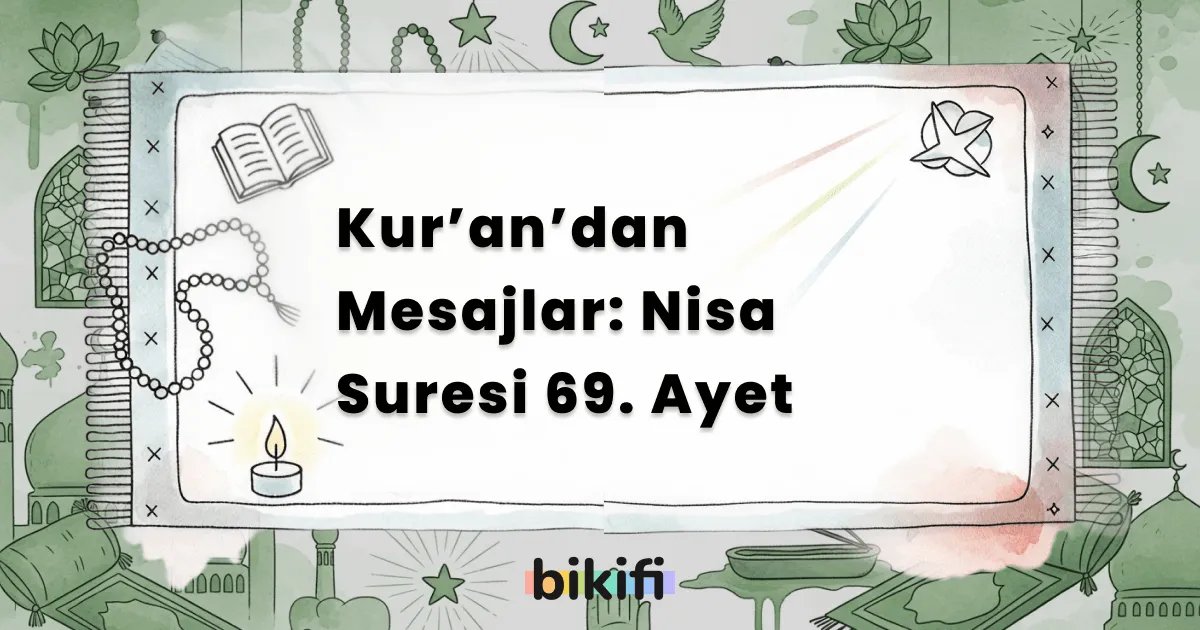 Kur’an’dan Mesajlar: Nisa Suresi 69. Ayet