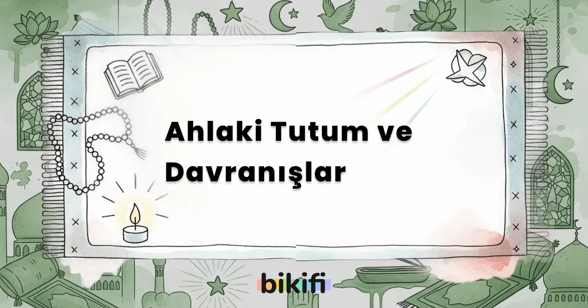 Ahlaki Tutum ve Davranışlar